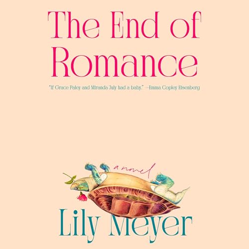 The End of Romance by Lily Meyer