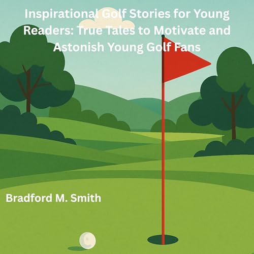 Inspirational Golf Stories for Young Readers