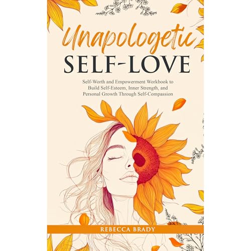 Unapologetic Self-Love by Rebecca Brady
