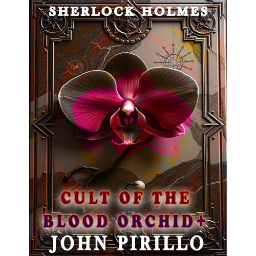 Sherlock Holmes, Cult of the Blood Orchid by John Pirillo