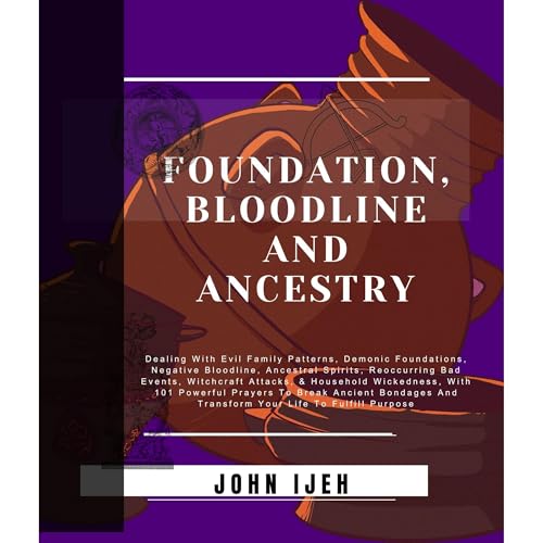 Foundation, Bloodline & Ancestry by John Ijeh