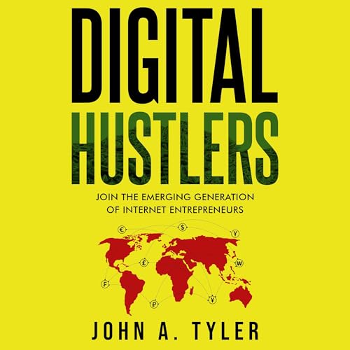 Digital Hustlers by John A. Tyler