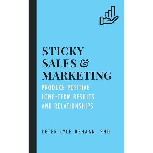 Sticky Sales and Marketing by Peter Lyle DeHaan
