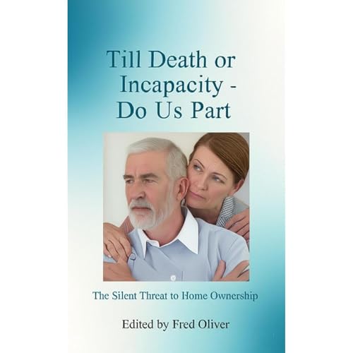 Till Death or Incapacity - Do Us Part