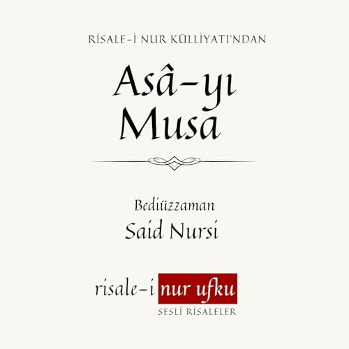 Asâ-yı Musa | Bediüzzaman Said Nursi | Okuyan: İhsan Atasoy by Risale-i Nur Külliyatı