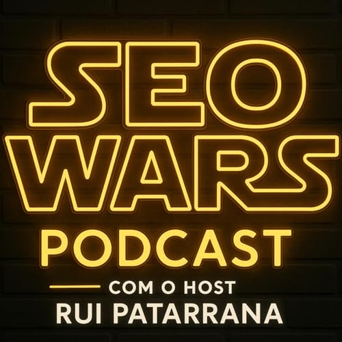 SEO Wars Podcast by Rui Patarrana - Rebellion - Comunidade SEO