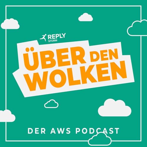 Über den Wolken - Der AWS Podcast by Storm Reply GmbH