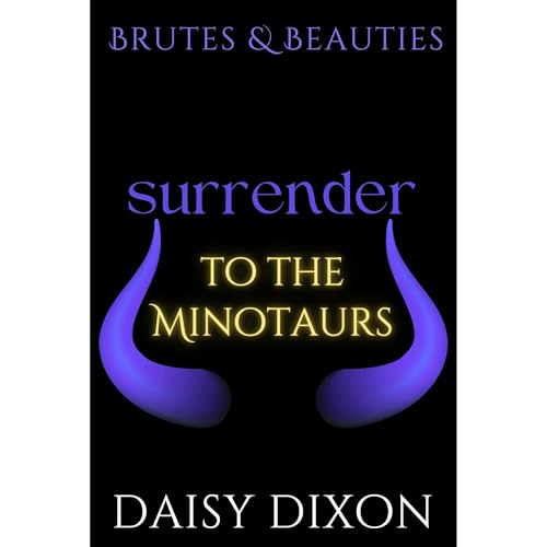 Surrender to the Minotaurs by Daisy Dixon