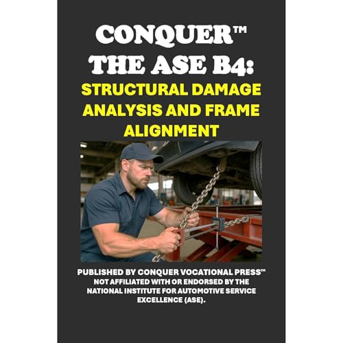 Conquer the ASE B4: Structural Damage Analysis and Frame Alignment by Philip Martin McCaulay