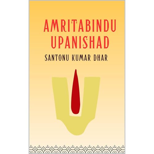 Amritabindu Upanishad by Santonu Kumar Dhar