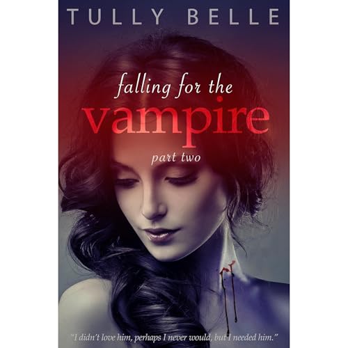Falling for the Vampire - Part 2 (Paranormal Vampire Romance)