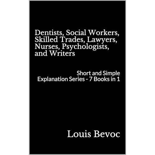 Dentists, Social Workers, Skilled Trades, Lawyers, Nurses, Psychologists, and Writers by Louis Bevoc