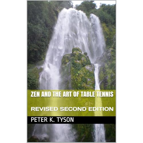 Zen and the Art of Table Tennis by Peter K. Tyson
