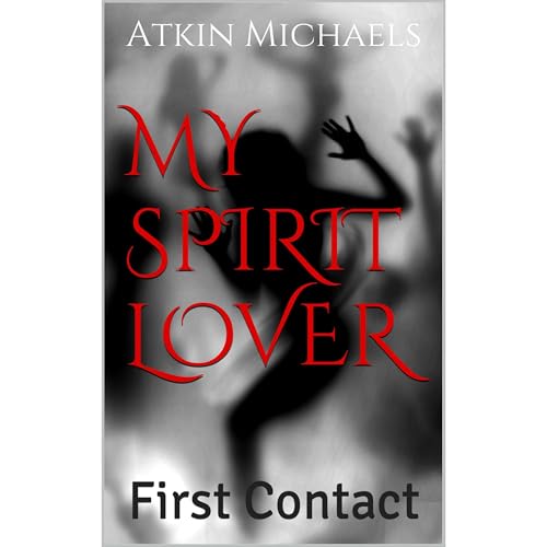 MY SPIRIT LOVER by Atkin Michaels