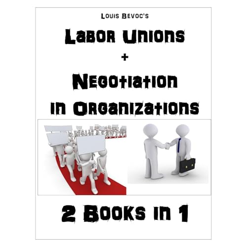 Labor Unions + Negotiation in Organizations