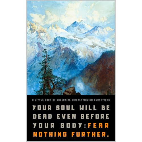A Little Book of Essential Existentialism Quotations