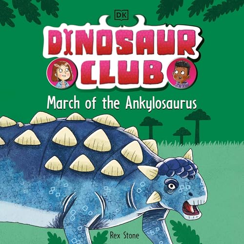 Dinosaur Club: March of the Ankylosaurus