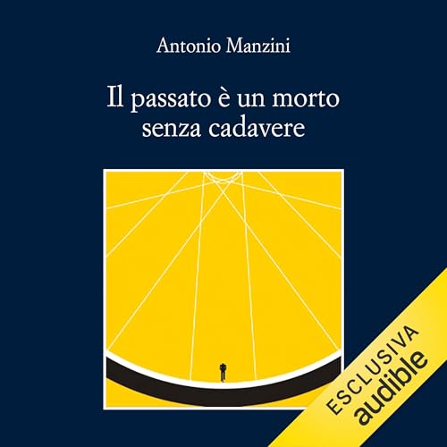Il passato è un morto senza cadavere