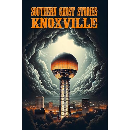 Southern Ghost Stories: Knoxville