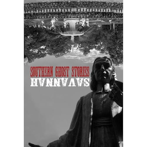 Southern Ghost Stories: Savannah