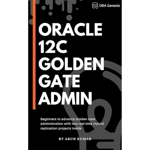 Oracle 12c Golden Gate Administration