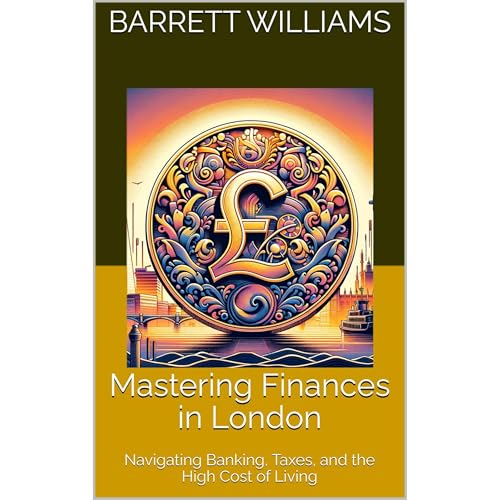 Mastering Finances in London by Barrett Williams