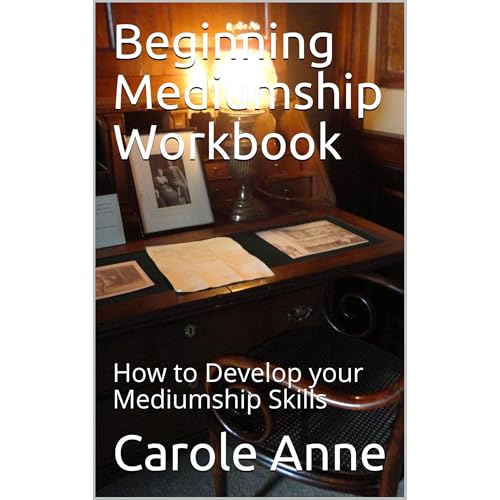 Beginning Mediumship Workbook by Carole Anne