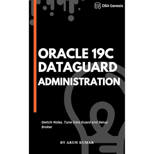 Oracle 19c Data Guard Administration