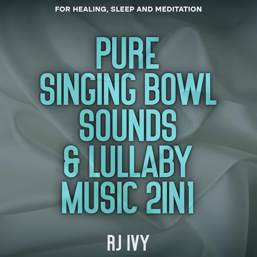 Pure Singing Bowl Sounds and Lullaby Music 2 in 1