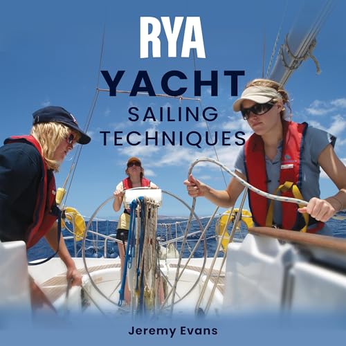 RYA Yacht Sailing Techniques by Jeremy Evans