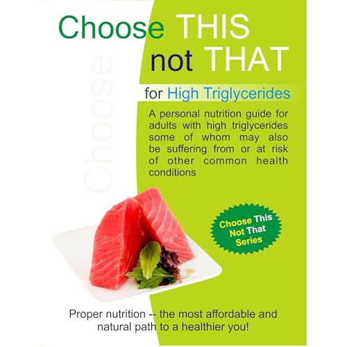 Choose this not that for High Triglycerides by Personal Remedies LLC