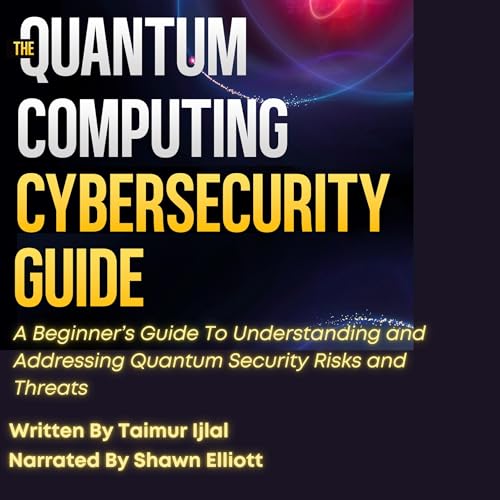 The Quantum Computing Cybersecurity Guide