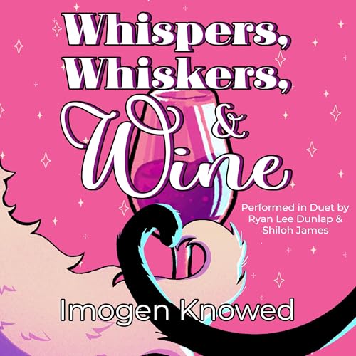 Whispers, Whiskers, & Wine