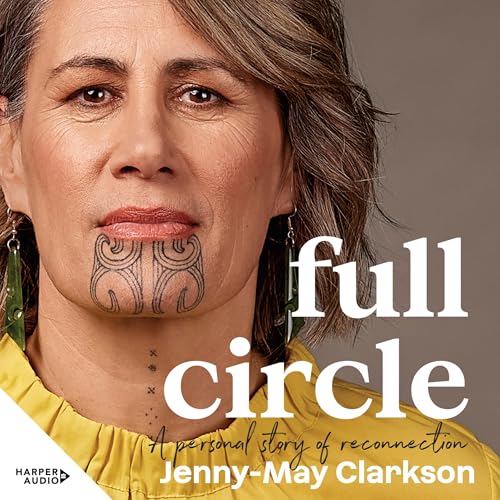 Full Circle: A personal story of reconnection to te ao Māori by Jenny-May Clarkson