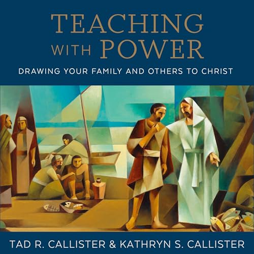 Teaching with Power by Tad R. Callister