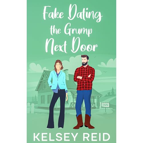 Fake Dating the Grump Next Door