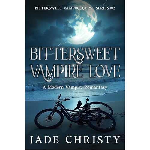 Bittersweet Vampire Love by Jade Christy