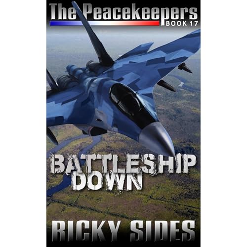 The Peacekeepers Battleship Down Book 17