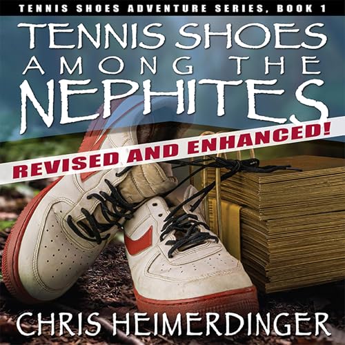 Tennis Shoes Among the Nephites by Chris Heimerdinger