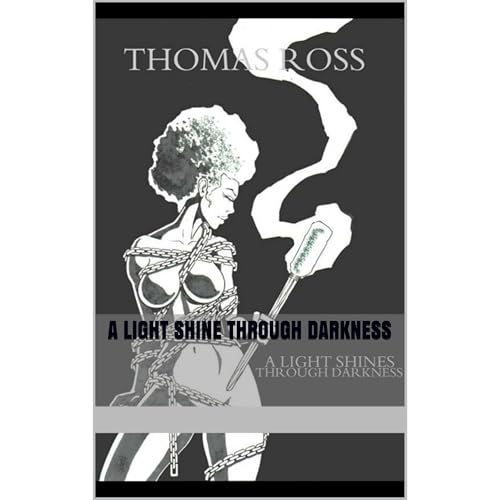 A Light Shines Through Darkness by Thomas Ross