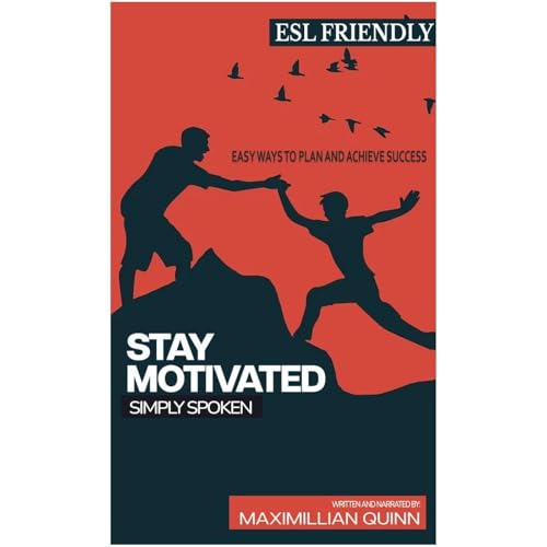 Stay Motivated: Simply Spoken