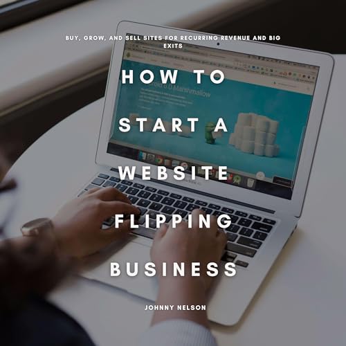 How to Start a Website Flipping Business
