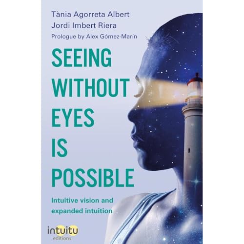 Seeing without eyes is possible. Intuitive Vision and Expanded Intuition