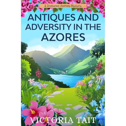 Antiques and Adversity in the Azores