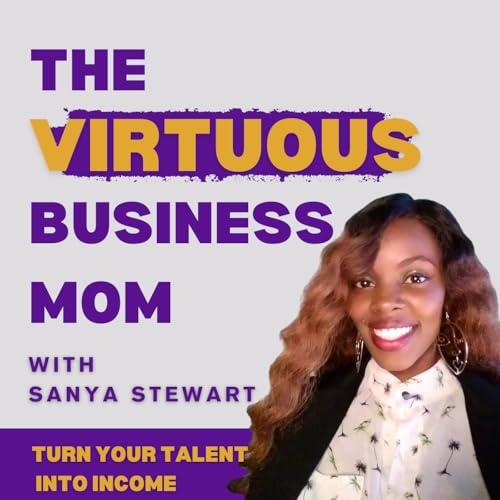 The Virtuous Business Mom | Start An Online Business, Freelancing, Entrepreneurship, Work From Home