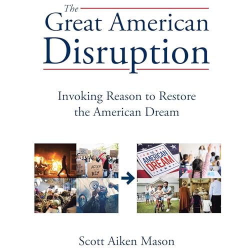The Great American Disruption by Scott Aiken Mason
