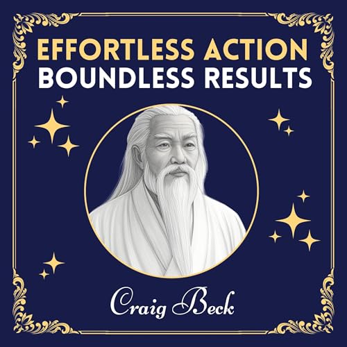 Effortless Action, Boundless Results by Craig Beck