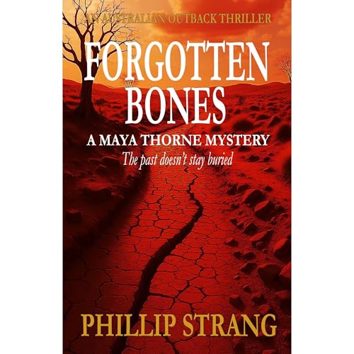 Forgotten Bones by Phillip Strang