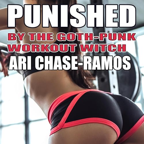 Punished by the Goth-Punk Workout Witch by Ari Chase-Ramos