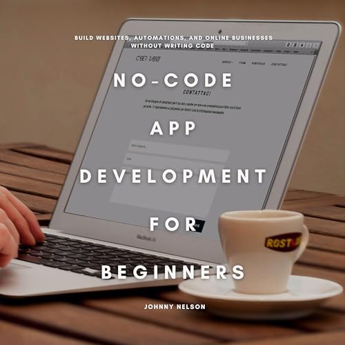 No-Code App Development for Beginners by Johnny Nelson